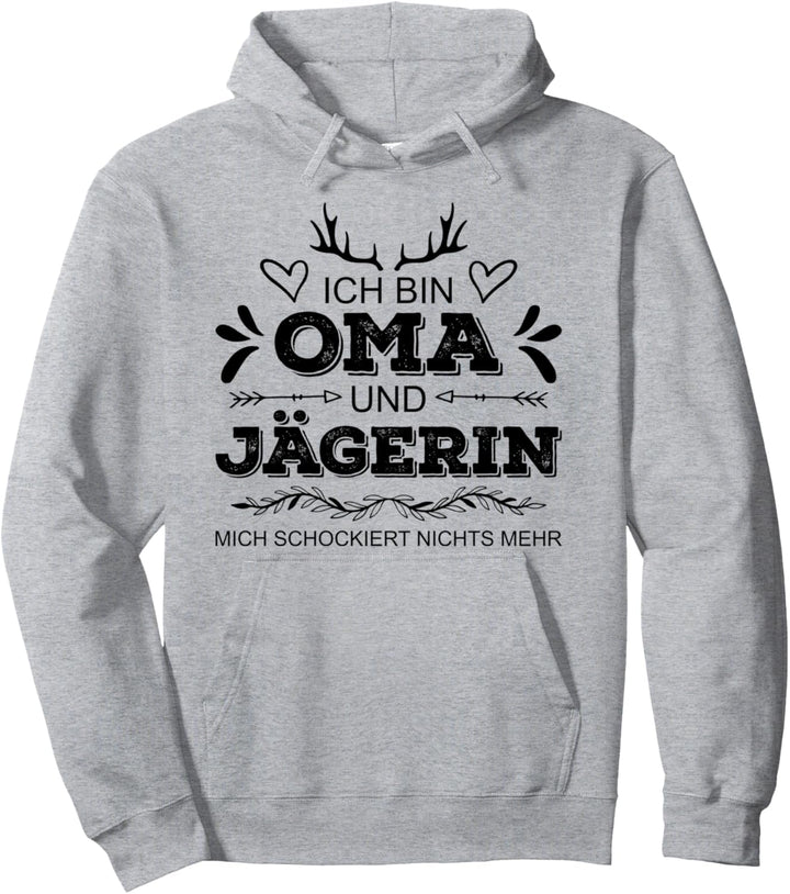 Ich bin Oma und Jägerin mich schockiert nichts mehr Jäger Pullover Hoodie