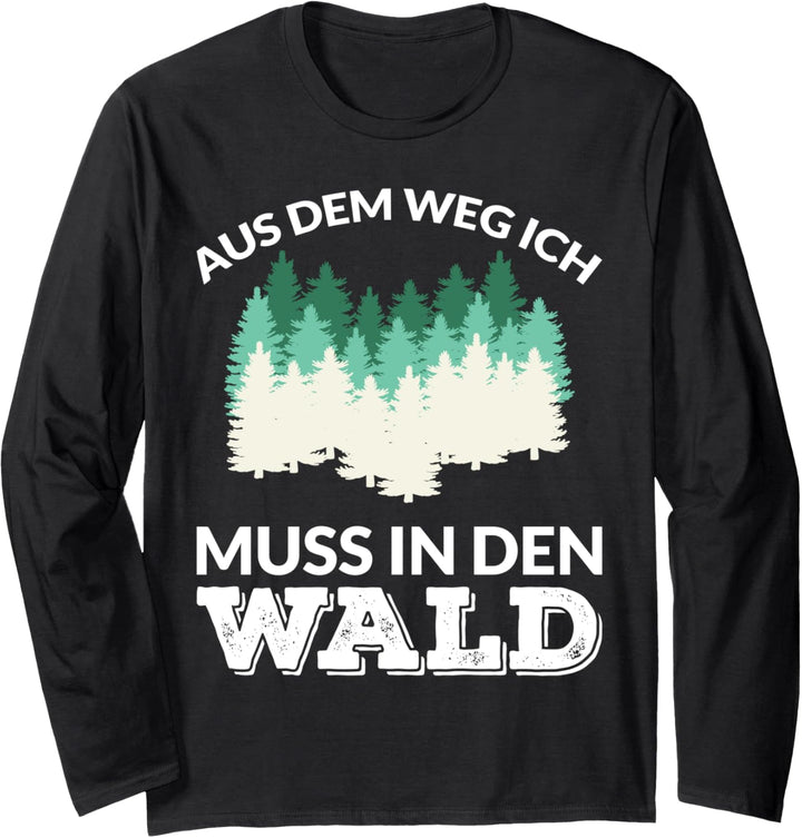 Ich muss in den Wald Langarmshirt