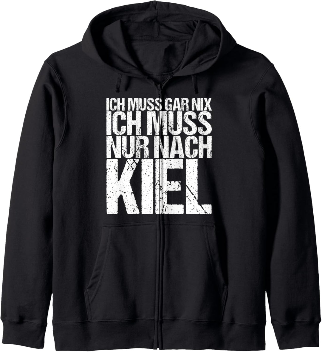 Ich Muss Gar Nix Ich Muss Nur Nach Kiel Kapuzenjacke