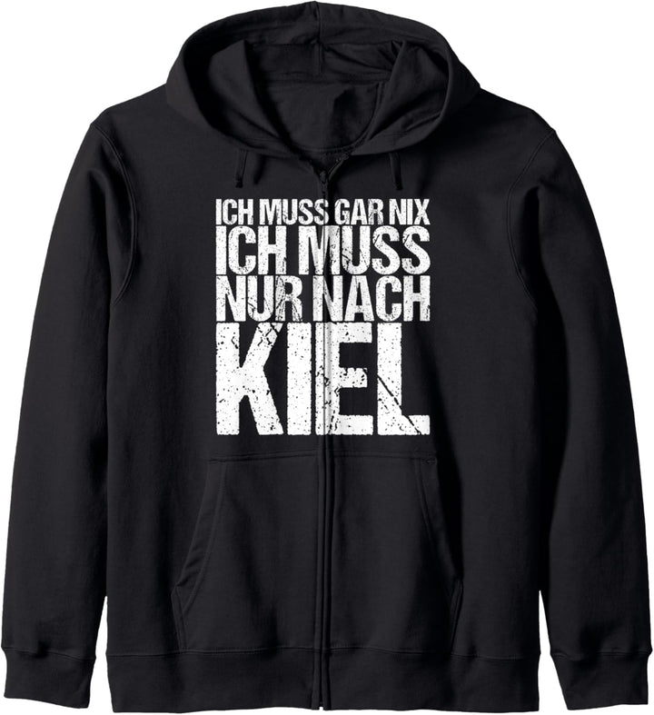 Ich Muss Gar Nix Ich Muss Nur Nach Kiel Kapuzenjacke