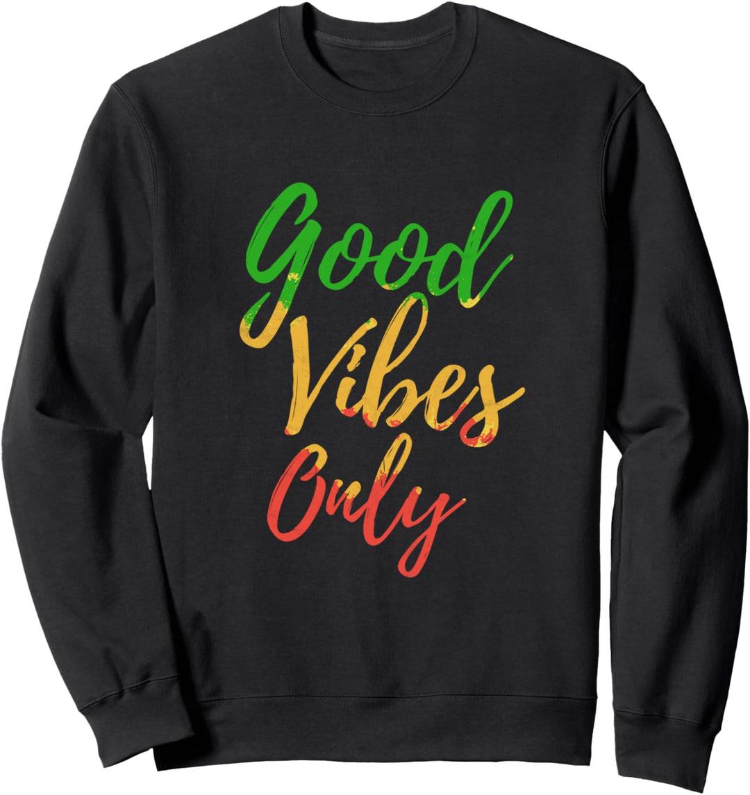 Good Vibes Only Reggae Reggaeton Music Geschenk Sweatshirt