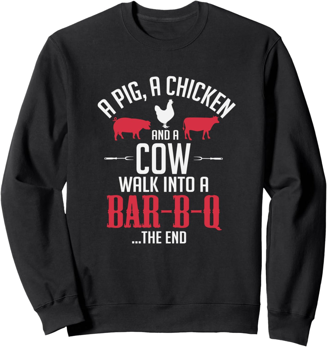 A Pig A Chicken And A Cow Funny BBQ Joke Sweatshirt