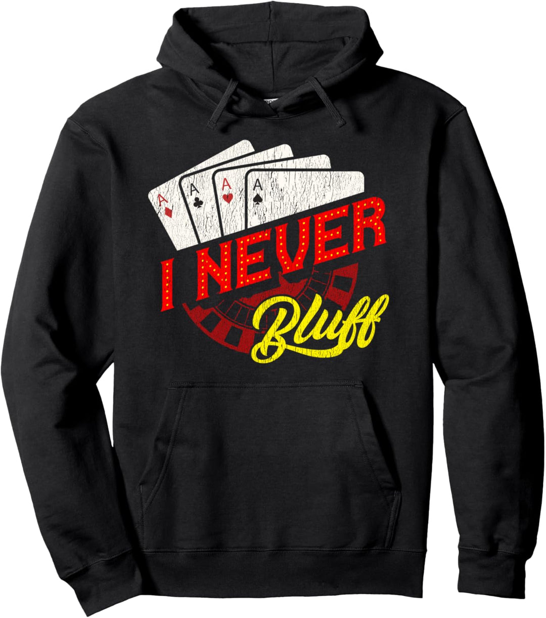 Gambler I Never Bluff Cute Gambling Casino Blackjack Poker Pullover Hoodie