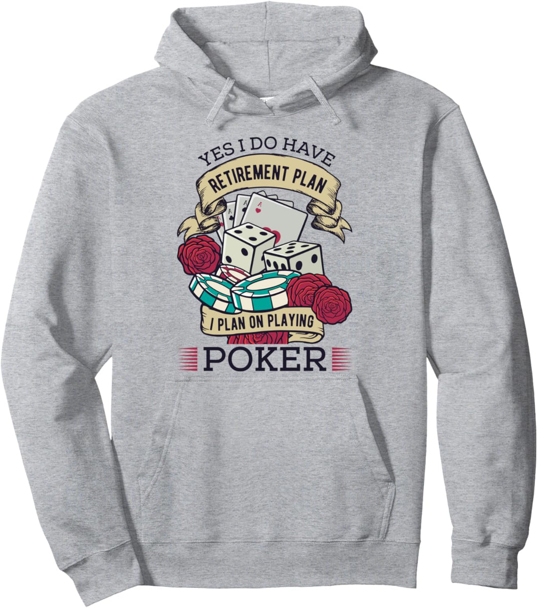 Ruhestandsplan I Plan on Playing Poker Player Retirement Pullover Hoodie
