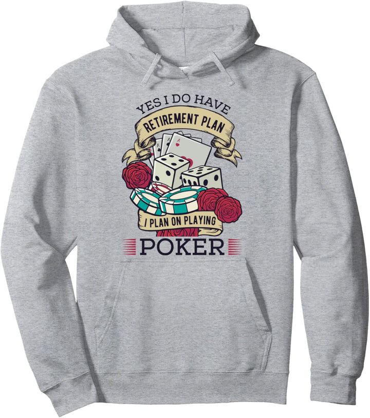 Ruhestandsplan I Plan on Playing Poker Player Retirement Pullover Hoodie