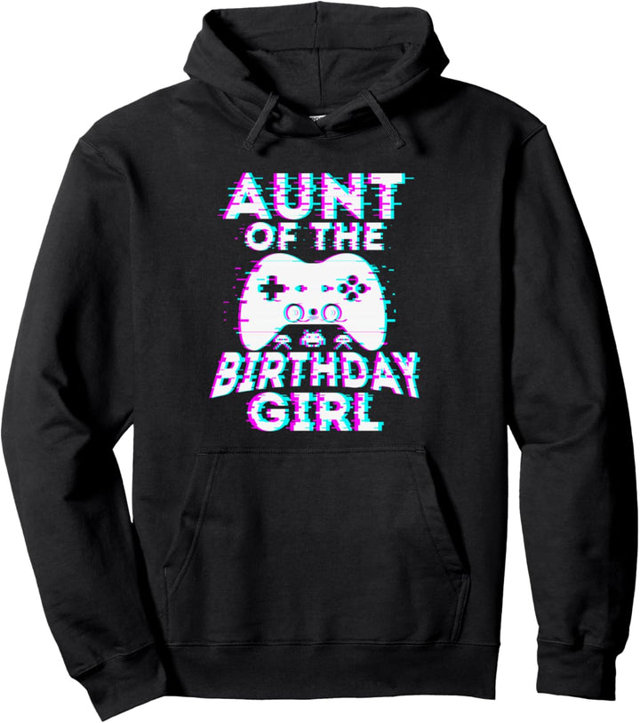 Aunt Of The Birthday Girl Video Gamer Party Gaming Pullover Hoodie