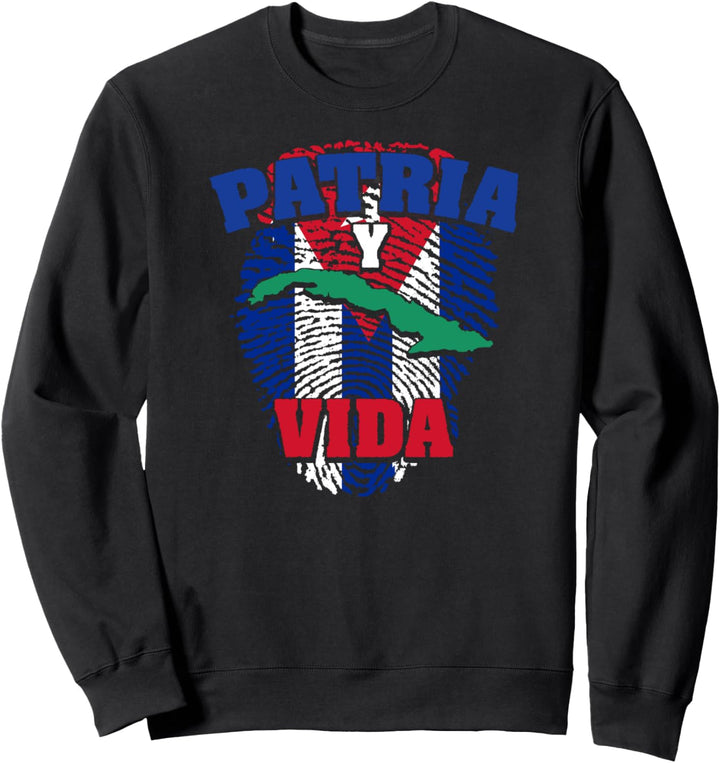 Patria Y Vida Viva Cuba Cuban Flag Freedom Himno Cubano Sweatshirt