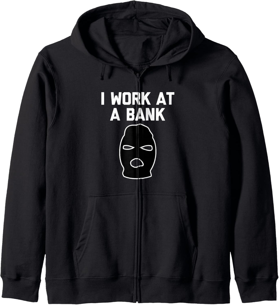 I Work At A Bank T-Shirt Lustiger Spruch Banker Räuber Banker Kapuzenjacke