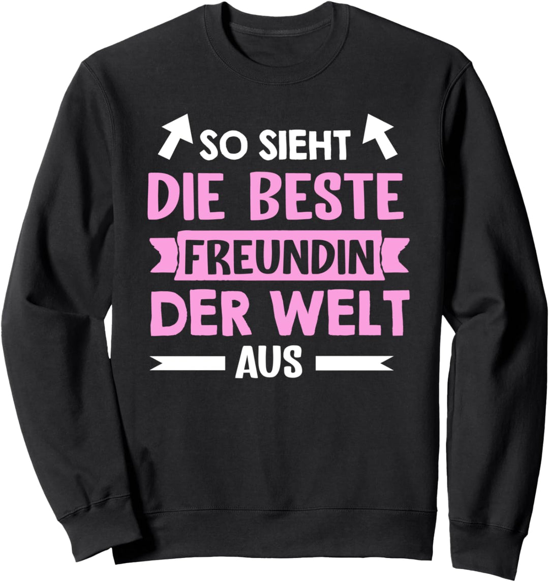 So sieht die beste Freundin der Welt aus - Damen Spruch Sweatshirt