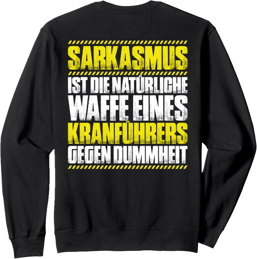 Kranfahrer Sarkasmus Kran Kranführer Sweatshirt