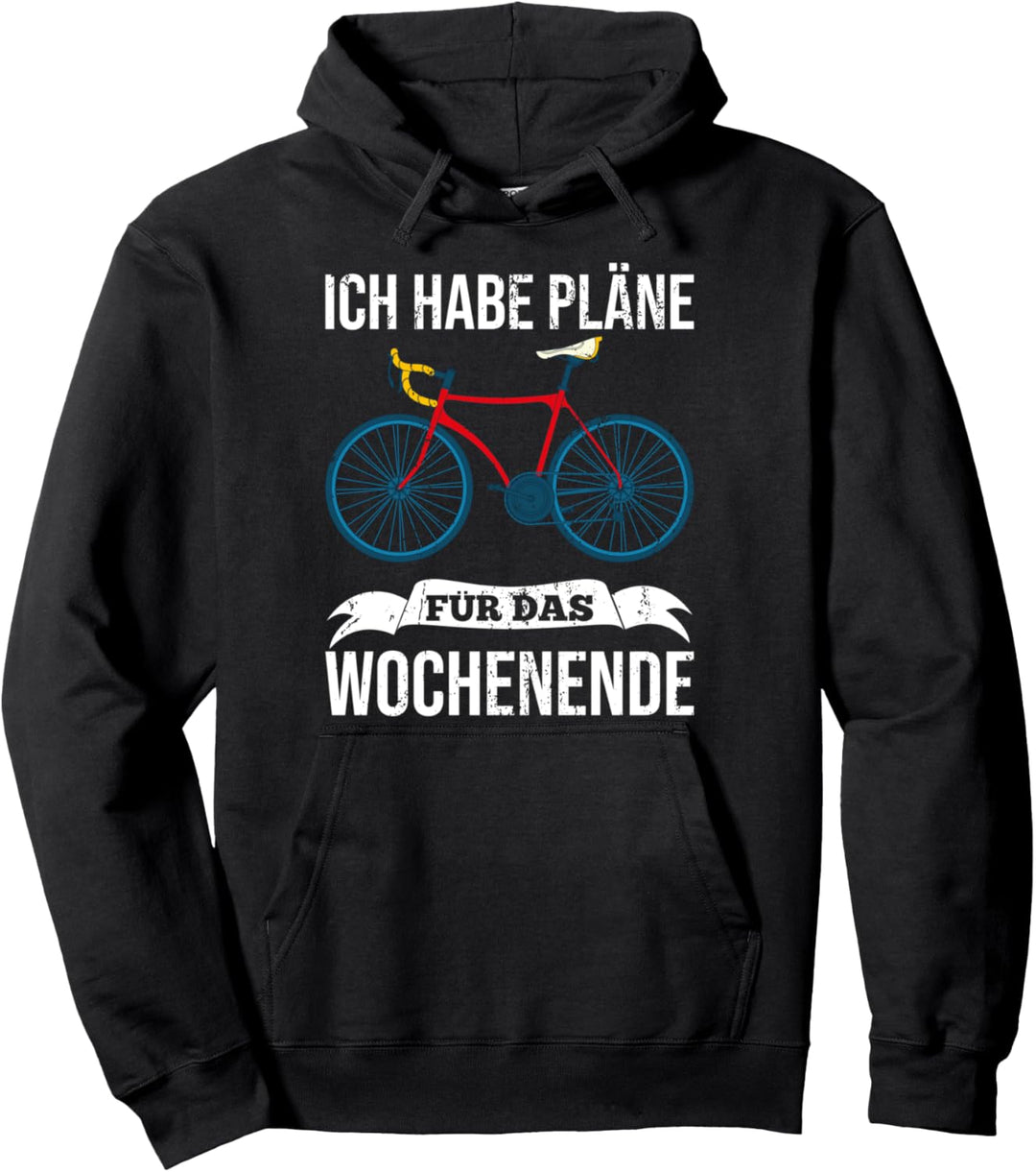 Ich habe Pläne für das Wochenende Rennrad Bike Fahrrad Pullover Hoodie