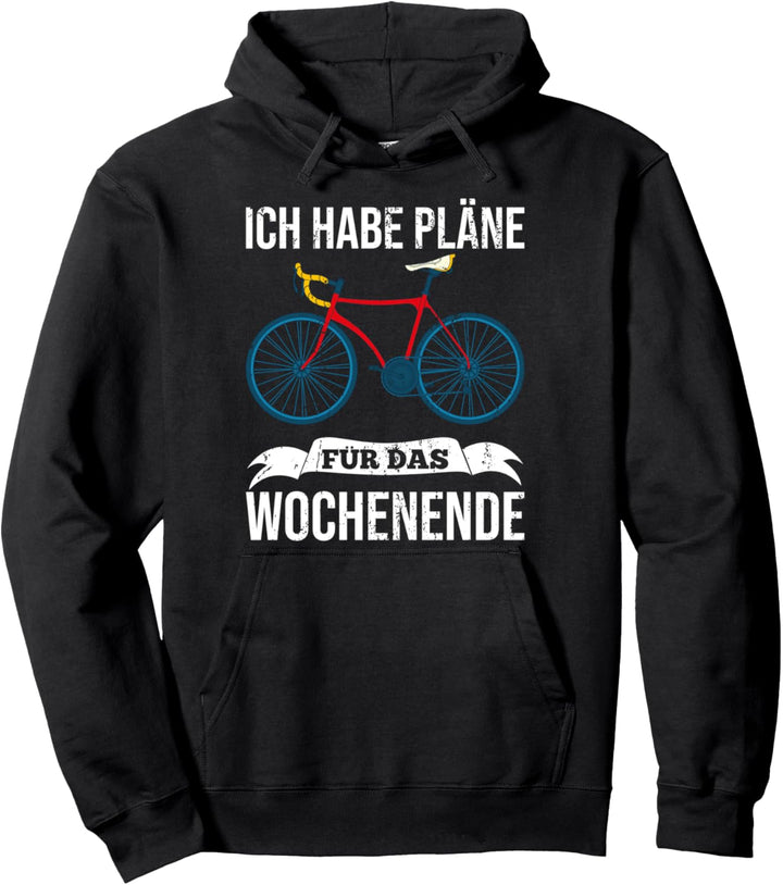 Ich habe Pläne für das Wochenende Rennrad Bike Fahrrad Pullover Hoodie