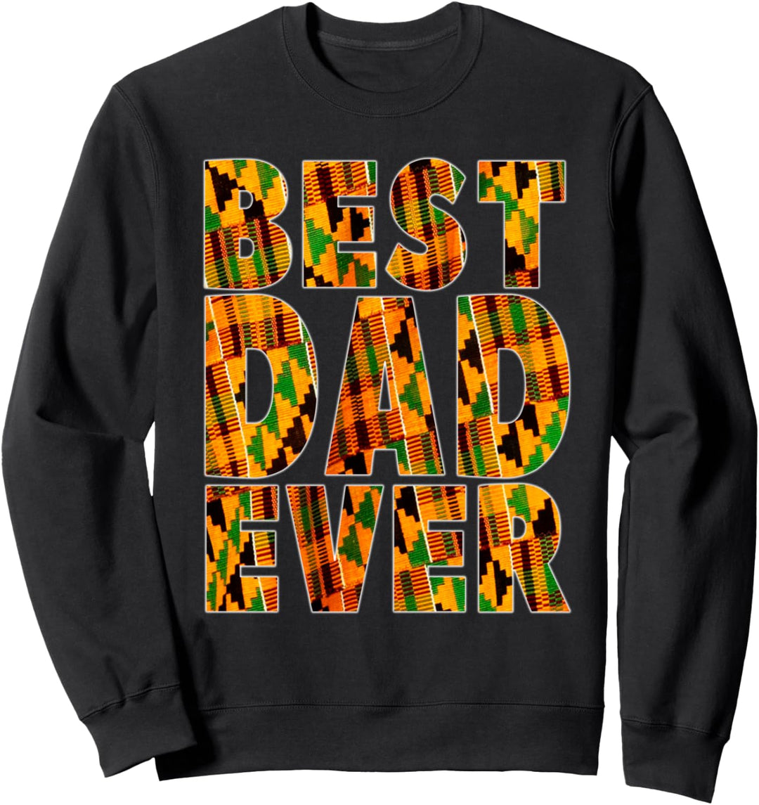 Best Dad Ever Kente Melanin Black Fathers Day Sweatshirt