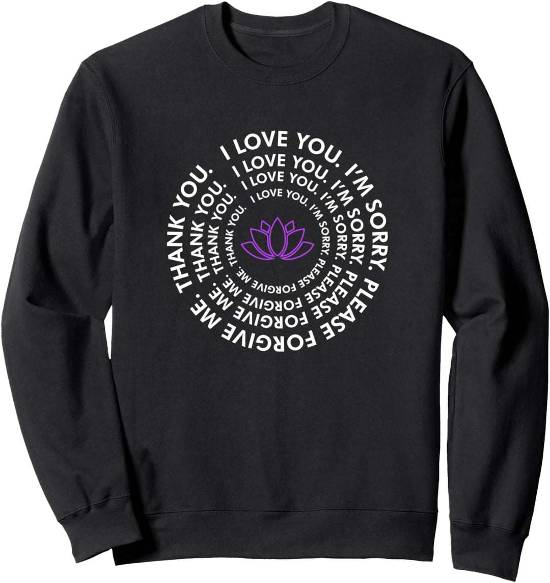Ho'oponopono Heilungsgebet - Ich liebe dich, danke Sweatshirt