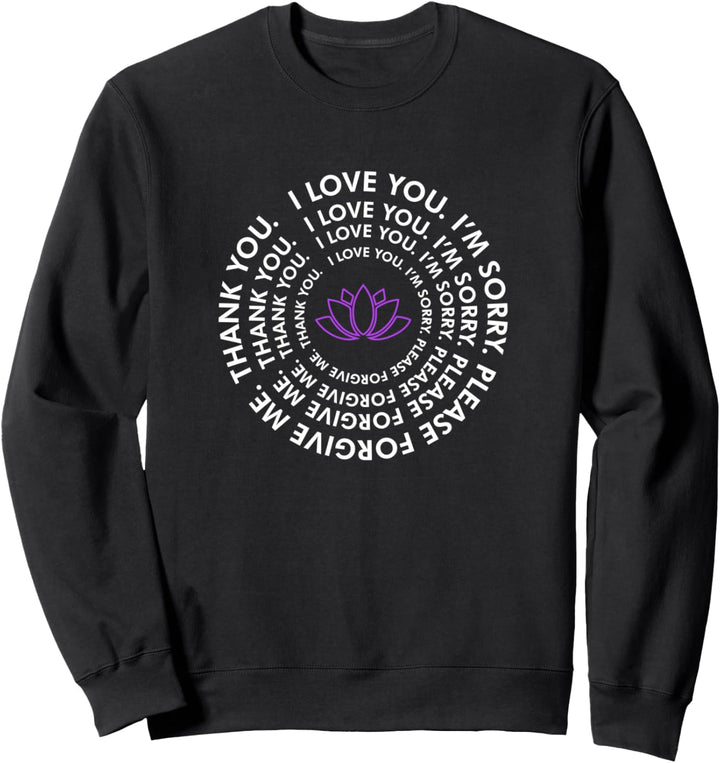 Ho'oponopono Heilungsgebet - Ich liebe dich, danke Sweatshirt