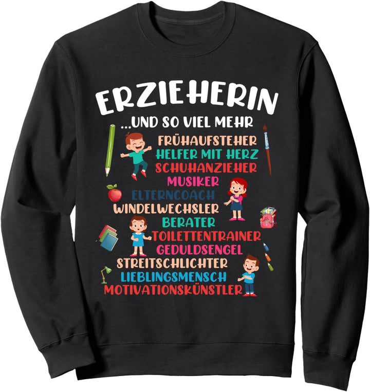 Erzieherin.. und so viel mehr Kindergärtnerin Kindergarten Sweatshirt