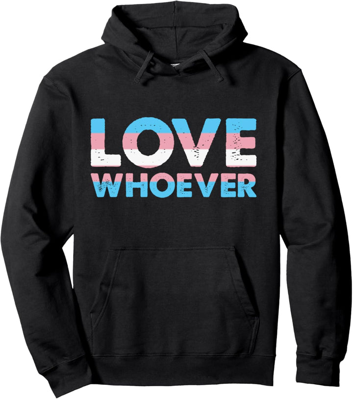 Transgender Love wer auch immer lesbisch schwul stolz Monat LGBTQ + Pullover Hoodie