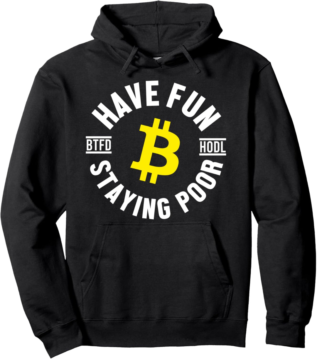 Have Fun Staying Poor BTC Bitcoin Arm Bleiben Krypto Hodl Pullover Hoodie