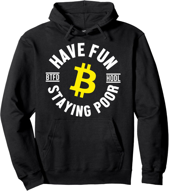 Have Fun Staying Poor BTC Bitcoin Arm Bleiben Krypto Hodl Pullover Hoodie