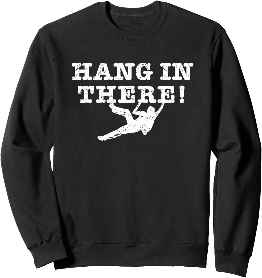 Lustiges Kletterklettern, Klettern, Hang In There Bouldern. Sweatshirt