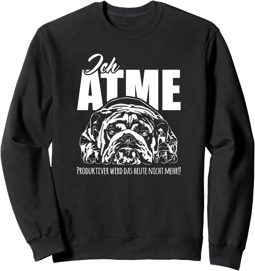 Lustige Englische Bulldogge Hund Ich Atme Hunde Spruch Sweatshirt