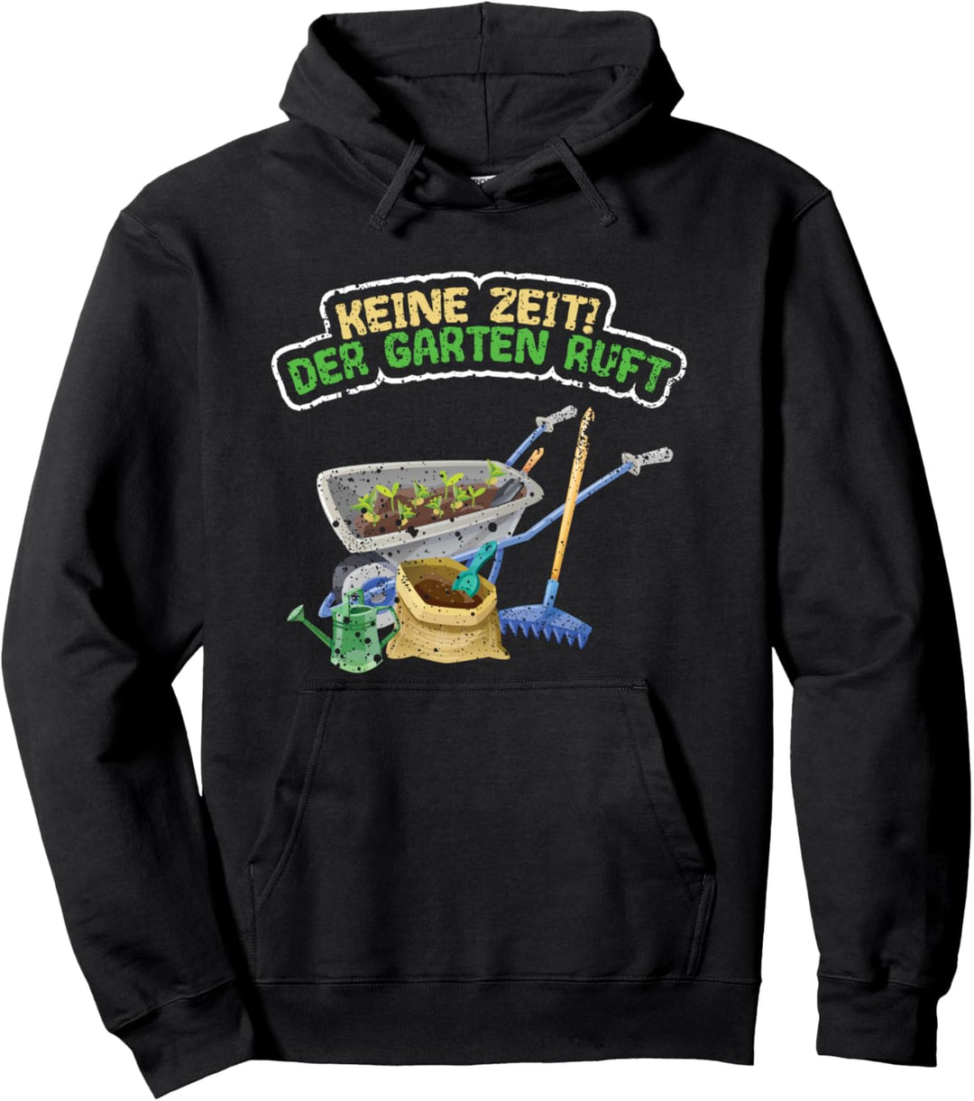 Keine Zeit Der Garten Ruft Für Gärtner Pullover Hoodie