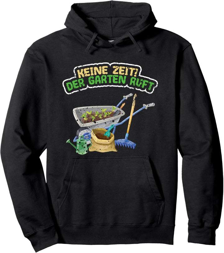 Keine Zeit Der Garten Ruft Für Gärtner Pullover Hoodie