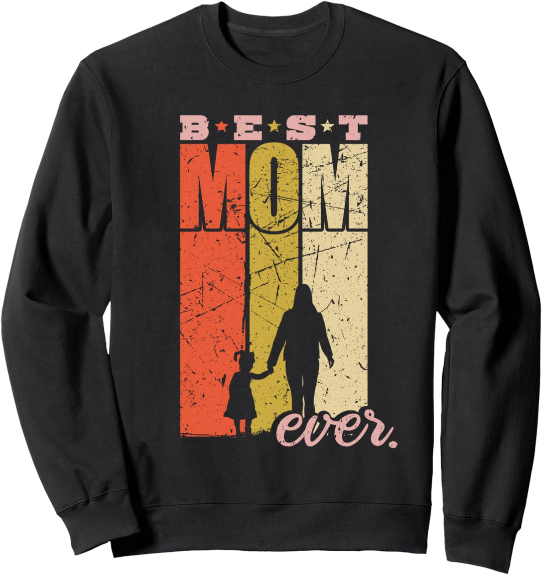 Best Mom Ever Mama mit Kind Mutter und Tochter Sweatshirt