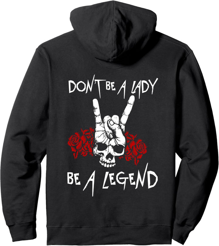 Backprint Dont be a lady be a legend Pullover Hoodie
