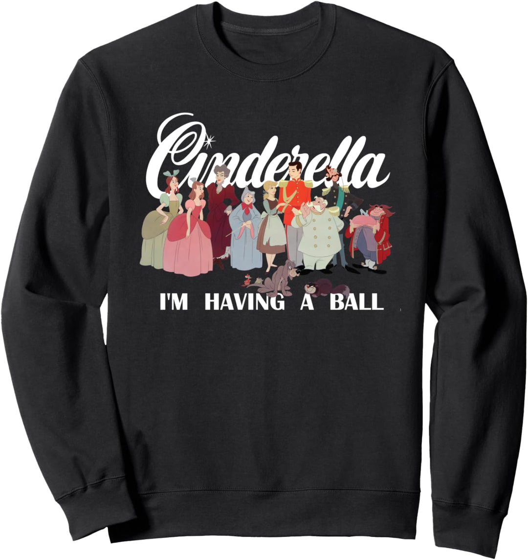 Disney Cinderella Characters I'm Having A Ball Sweatshirt