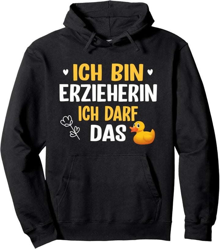Ich bin Erzieherin ich darf das Pullover Hoodie