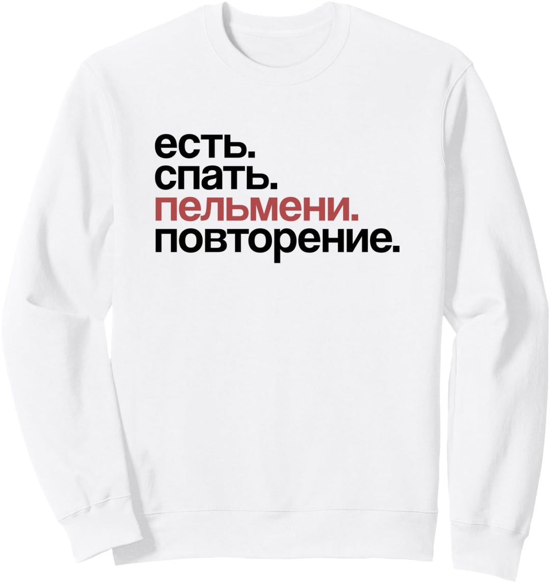 Eat Sleep Pelmeni Repeat in Kyrillisch Russisch Sweatshirt