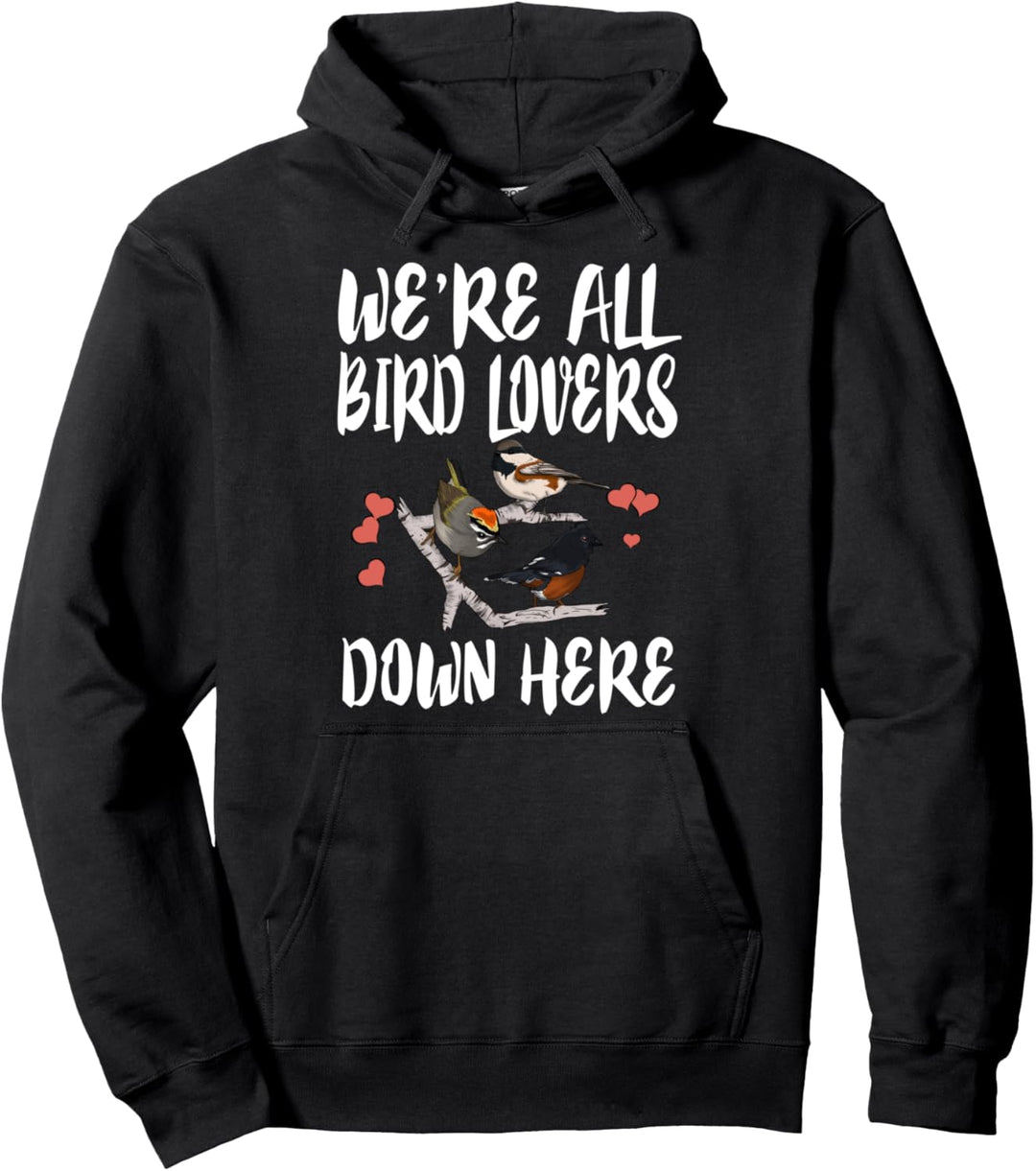 We're All Bird Lovers Down Here Funny Birding Pullover Hoodie