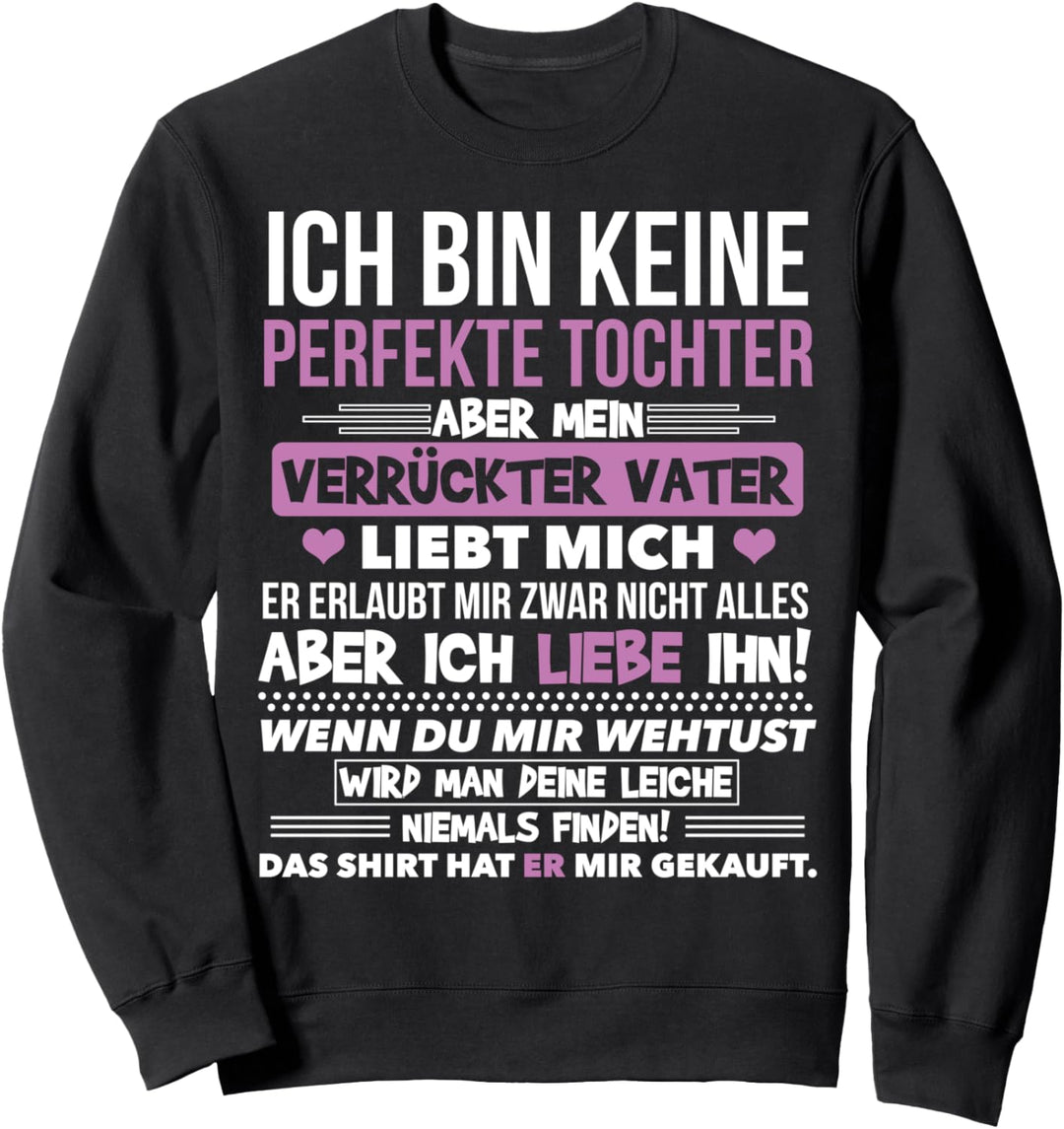 Ich Bin Keine Perfekte Tochter Lustiges Geburtstag Geschenk Sweatshirt