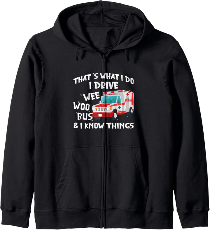 That's What I Do I Drive Wee Woo Bus And I Know Things Kapuzenjacke