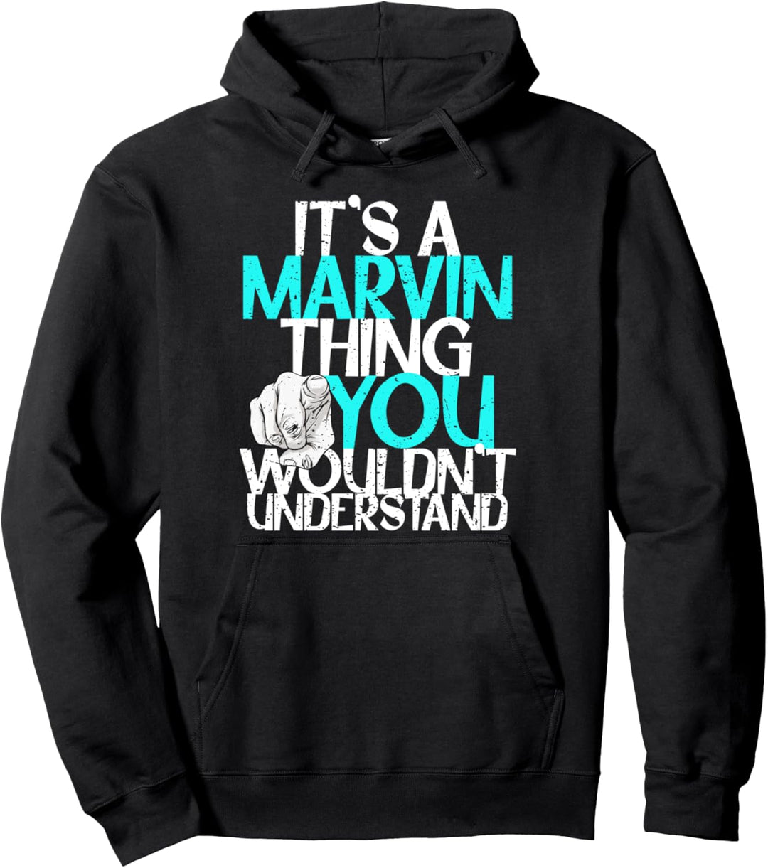 It's A Marvin Thing You Wouldn't Understand Pullover Hoodie