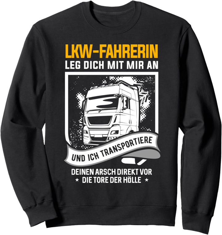 LKW Lastwagen Design Motiv mit Spruch für LKW Fahrer Sweatshirt