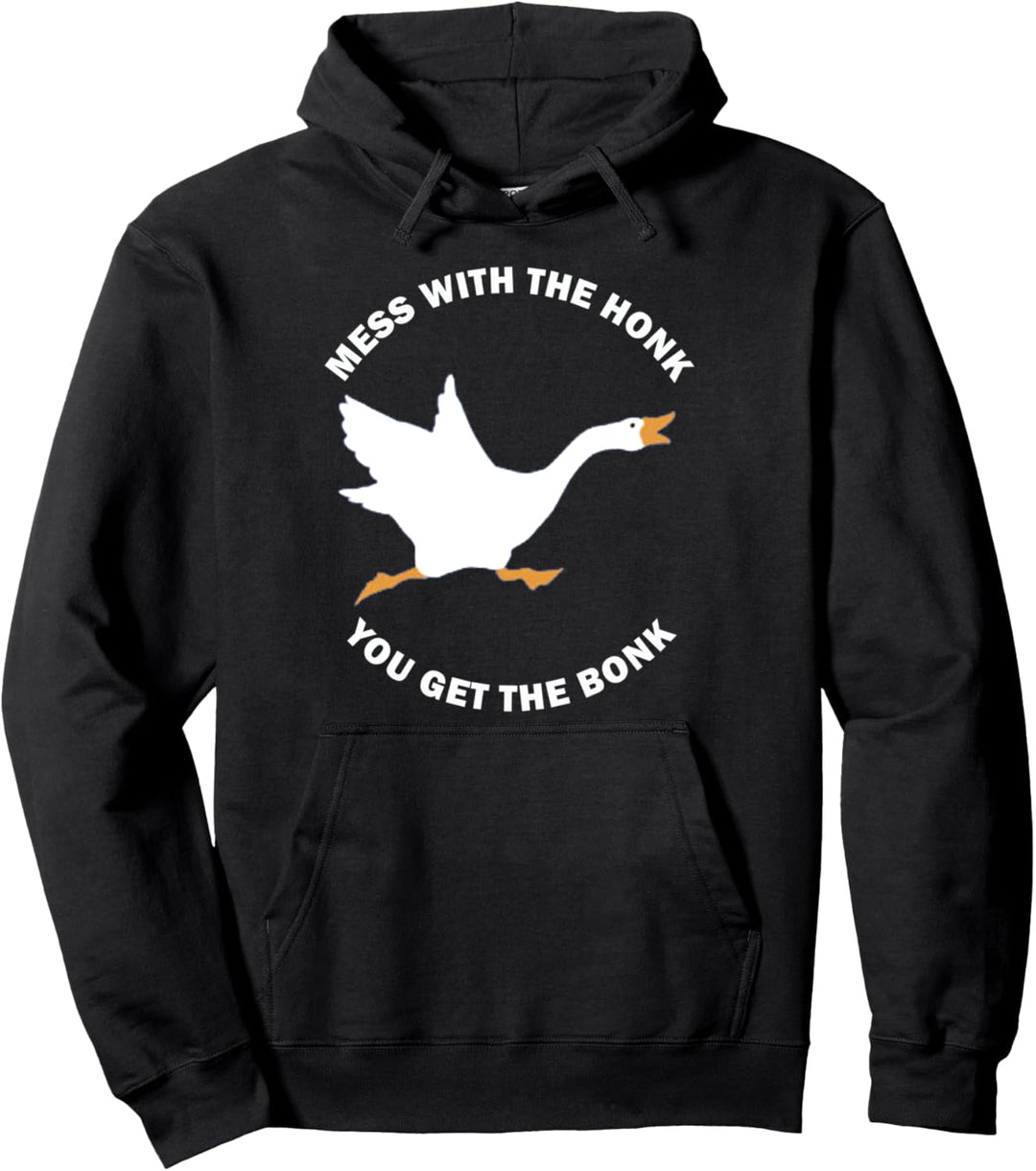 Mess The Honk You Get The Bonk Memes Funny Goose Meme Gift Pullover Hoodie