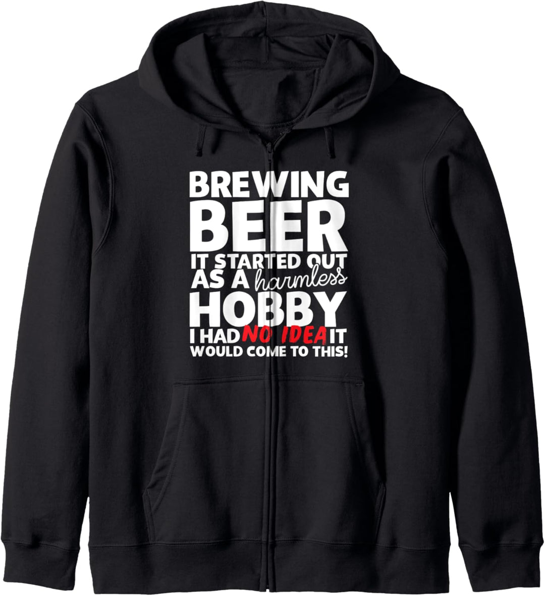 Brewing Beer It Started Out As A Harmless Hobby Kapuzenjacke