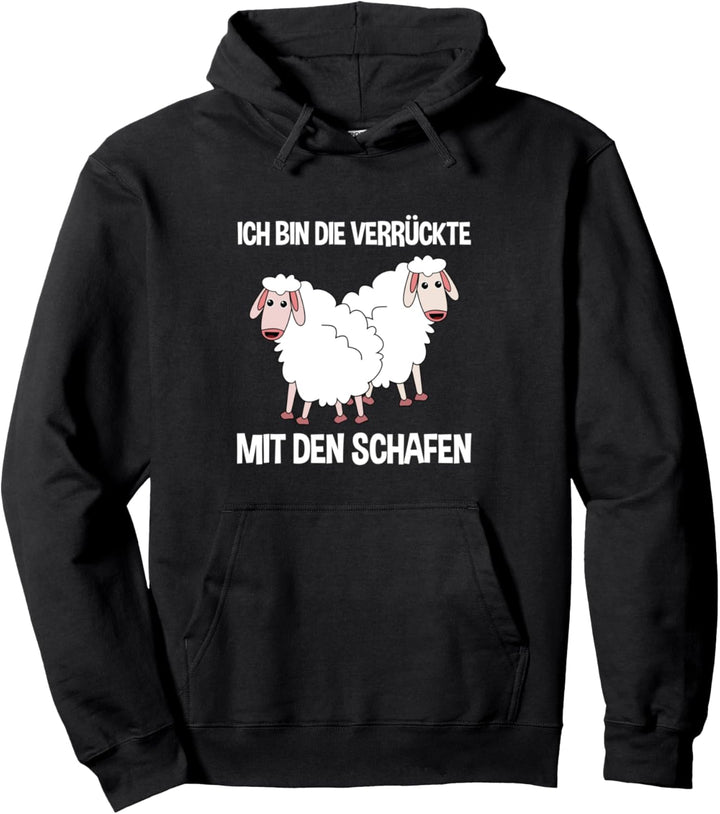 Ich Bin Die Verrückte Mit Den Schafen Landwirt Schaf Pullover Hoodie