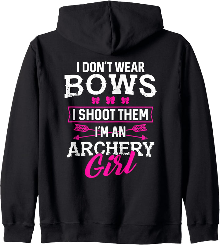 I Don't Wear Bows I Shoot Them I'm An Archery Girl - Lustig Kapuzenjacke