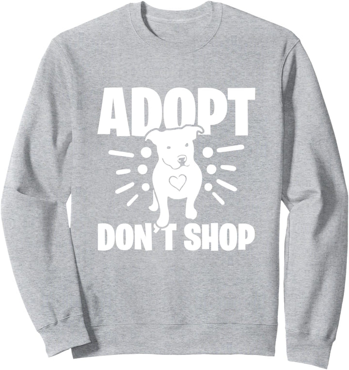 Adoptiere, kaufe nicht Pitbull Sweatshirt