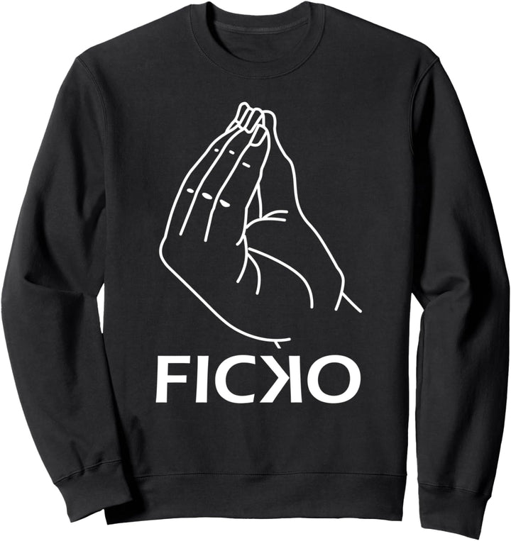 Du bisch ein Ficko | Ficko Italienisches Handzeichen Sweatshirt