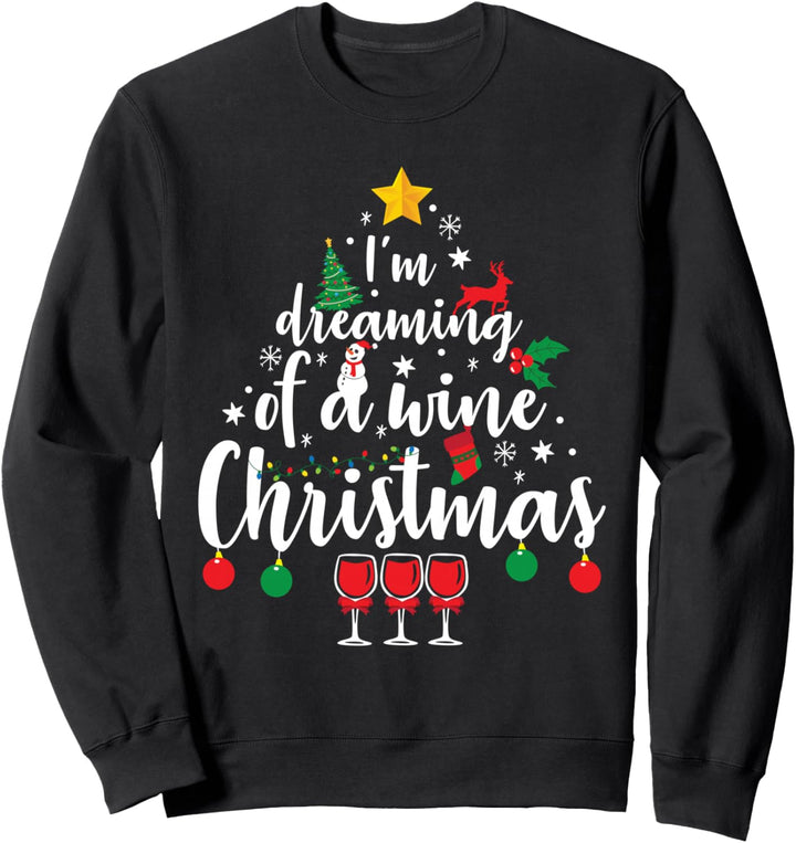 Wein Weihnachten I'm Dreaming Of A Wine Christmas Sweatshirt
