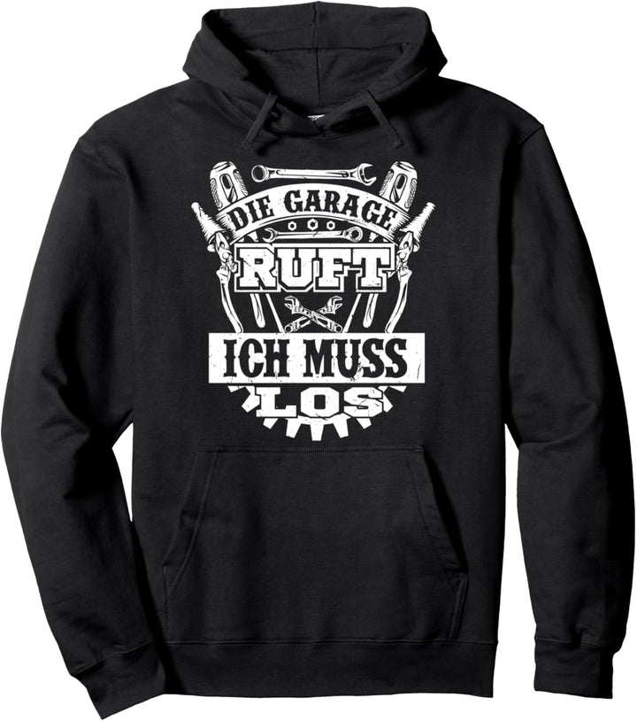Die Garage Ruft Ich Muss Los für KFZ Mechaniker Pullover Hoodie