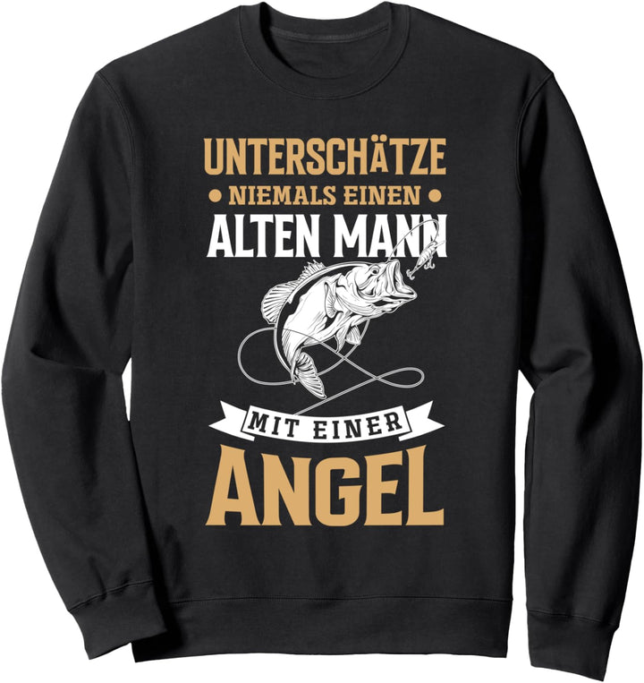 Unterschätze Niemals Einen Alten Mann Mit Einer Angel Sweatshirt