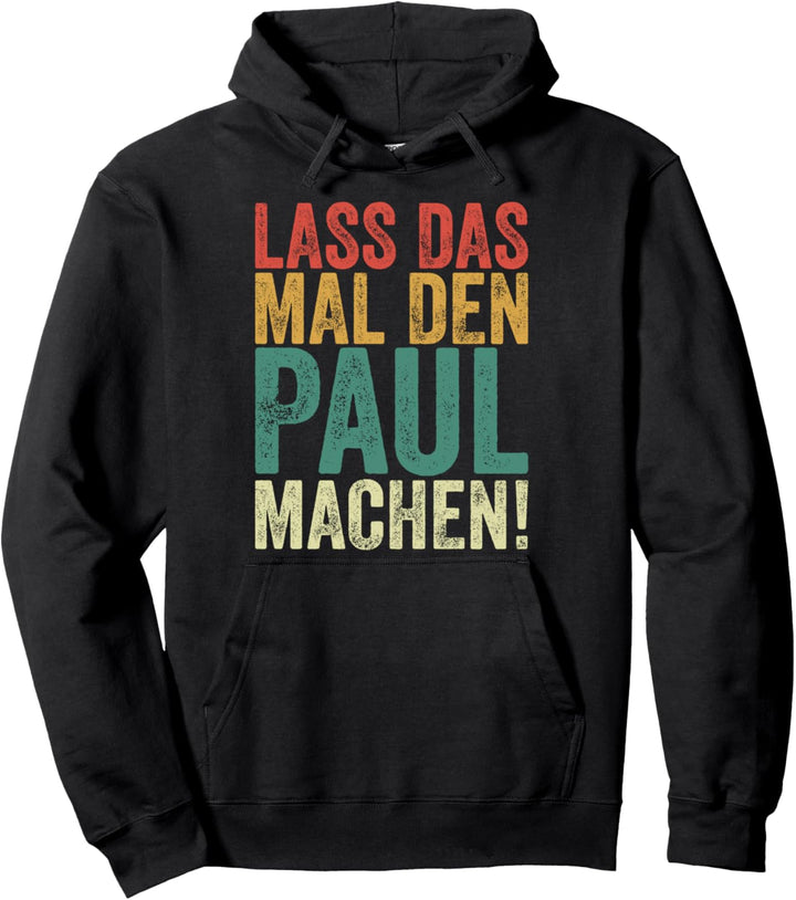 Retro Lass das mal den Paul machen Vintage Vornamen Pullover Hoodie