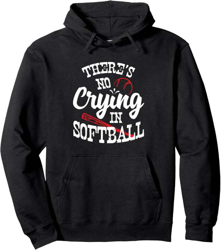 Theres No Crying in Softball Game Sports Baseball Lover Pullover Hoodie