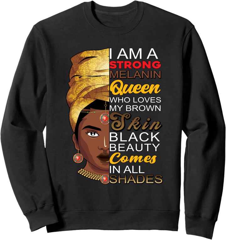 I Am Black History Month Black Girl Magic Afro Melanin Queen Sweatshirt