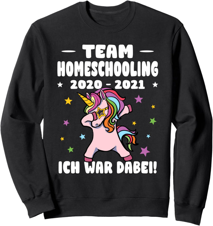 Homeschooling 2020 2021 Ich War Dabei Schule Zuhause Sweatshirt